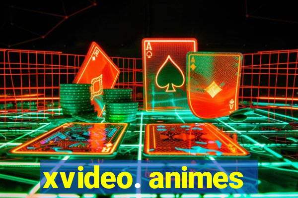 xvideo. animes